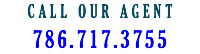 CALL OUR AGENT
786.717.3755